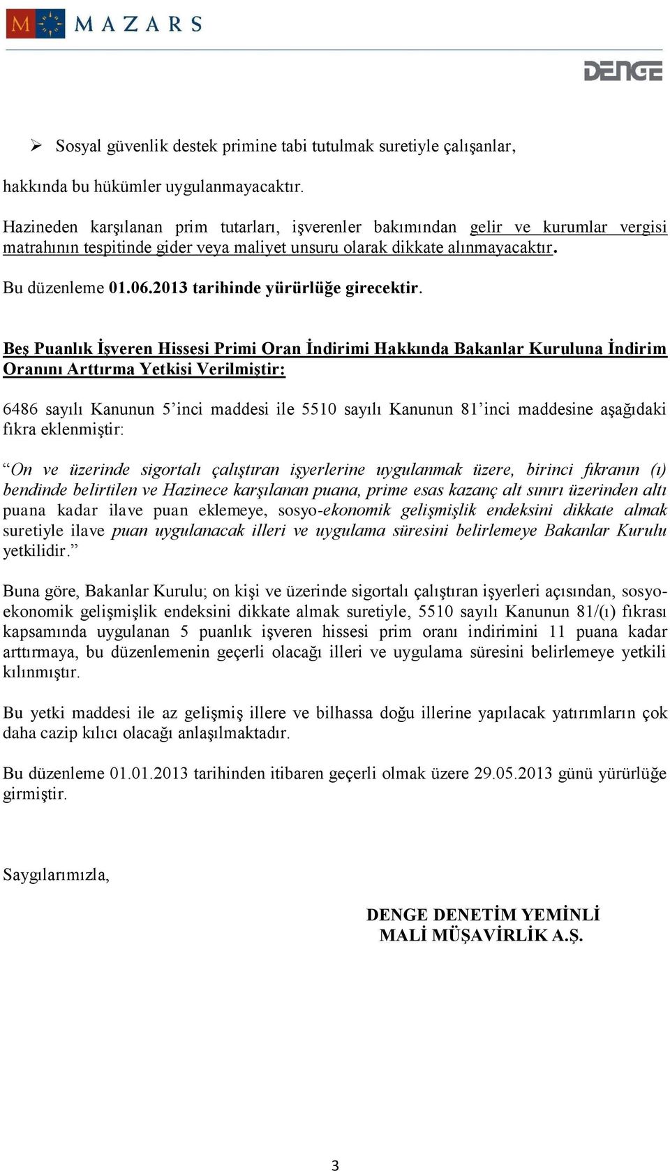 2013 tarihinde yürürlüğe girecektir.