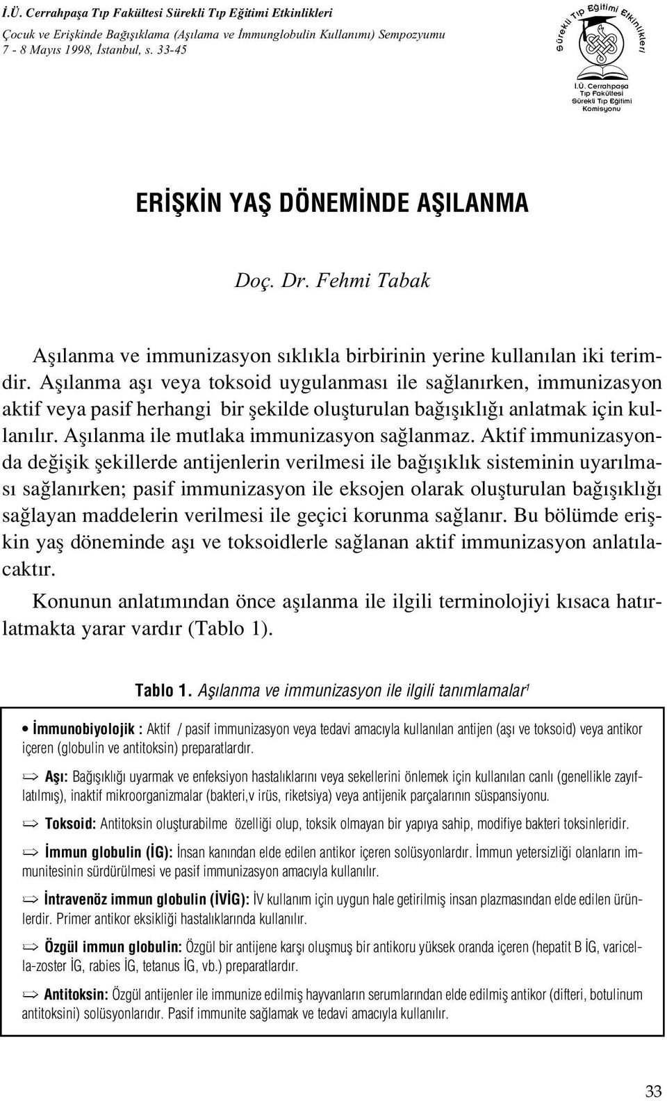 Fehmi Tabak Afl lanma ve immunizasyon s kl kla birbirinin yerine kullan lan iki terimdir.