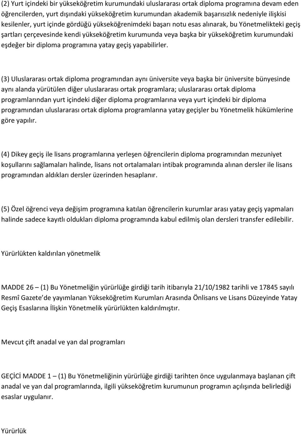 eşdeğer bir diploma programına yatay geçiş yapabilirler.