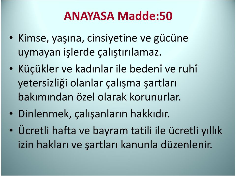 Küçükler ve kadınlar ile bedenî ve ruhî yetersizliği olanlar çalışma şartları