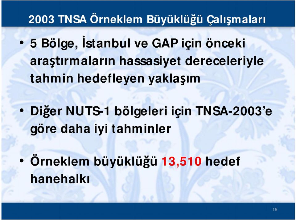 hedefleyen yaklaşım Diğer NUTS-1 bölgeleri için TNSA-2003 e