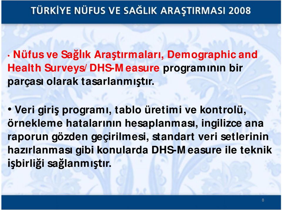 Veri giriş programı, tablo üretimi ve kontrolü, örnekleme hatalarının hesaplanması,