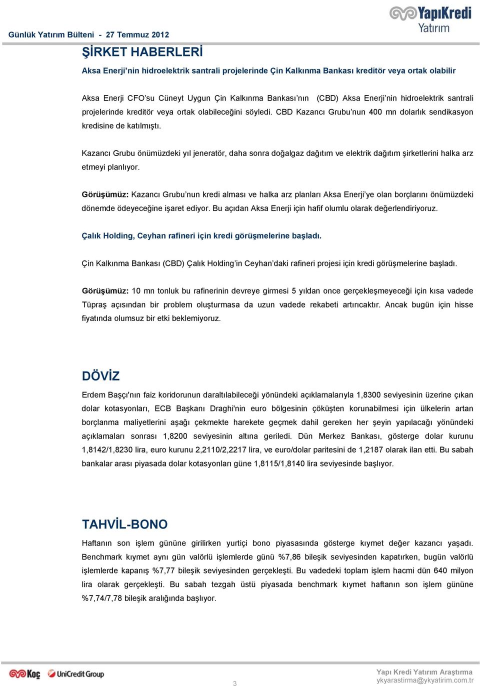 Kazancı Grubu önümüzdeki yıl jeneratör, daha sonra doğalgaz dağıtım ve elektrik dağıtım şirketlerini halka arz etmeyi planlıyor.