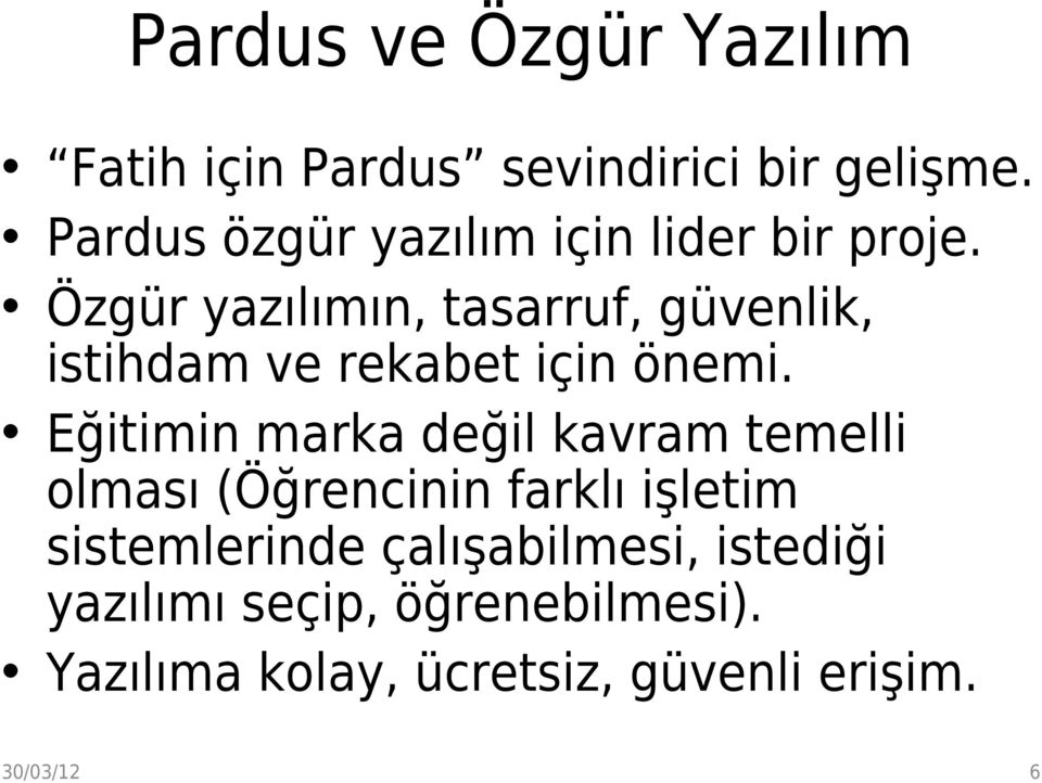 Özgür yazılımın, tasarruf, güvenlik, istihdam ve rekabet için önemi.