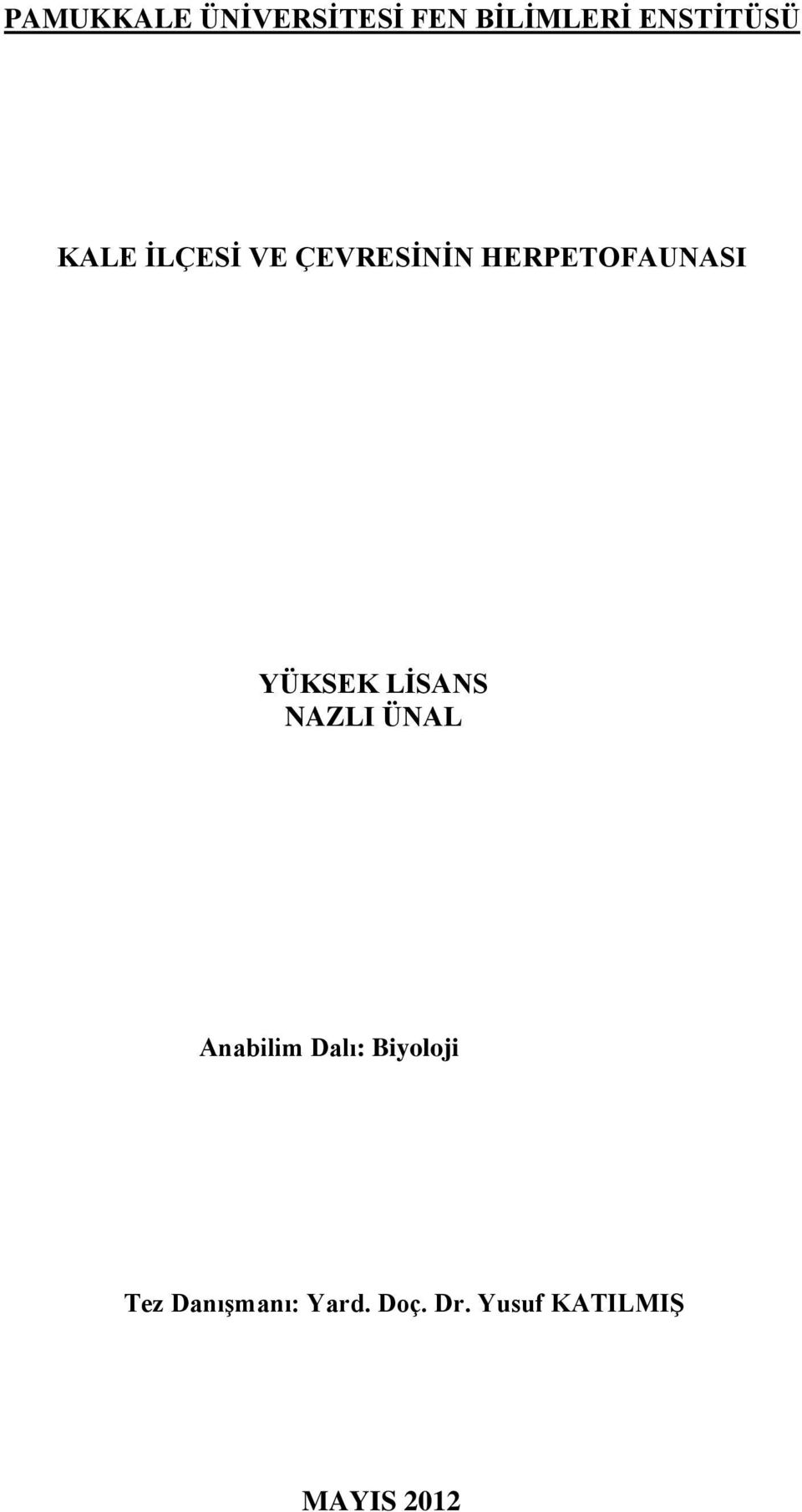 LİSANS NAZLI ÜNAL Anabilim Dalı: Biyoloji Tez