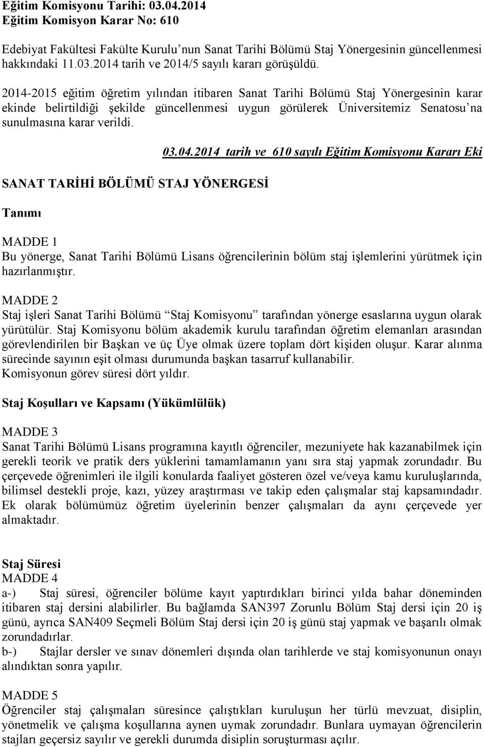 SANAT TARİHİ BÖLÜMÜ STAJ YÖNERGESİ Tanımı 03.04.