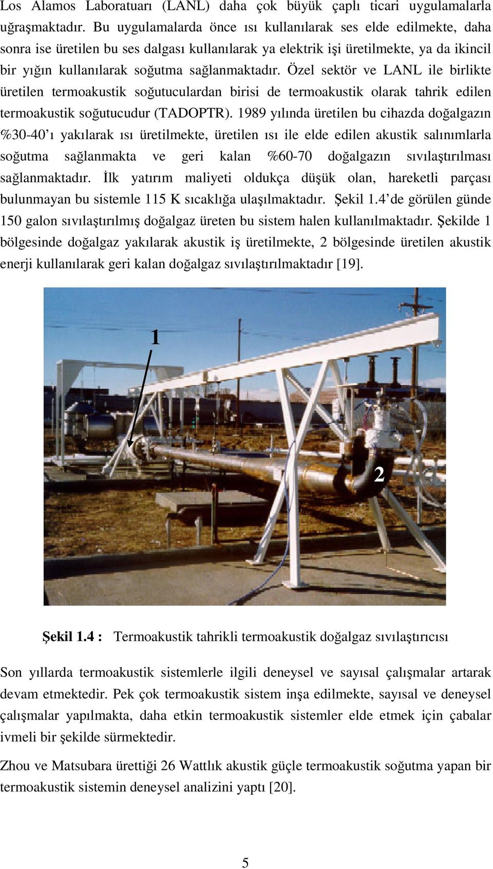 Özel ektör ve LANL ile birlikte üretilen teroakutik oğutuculardan birii de teroakutik olarak tahrik edilen teroakutik oğutucudur (TADOPTR).