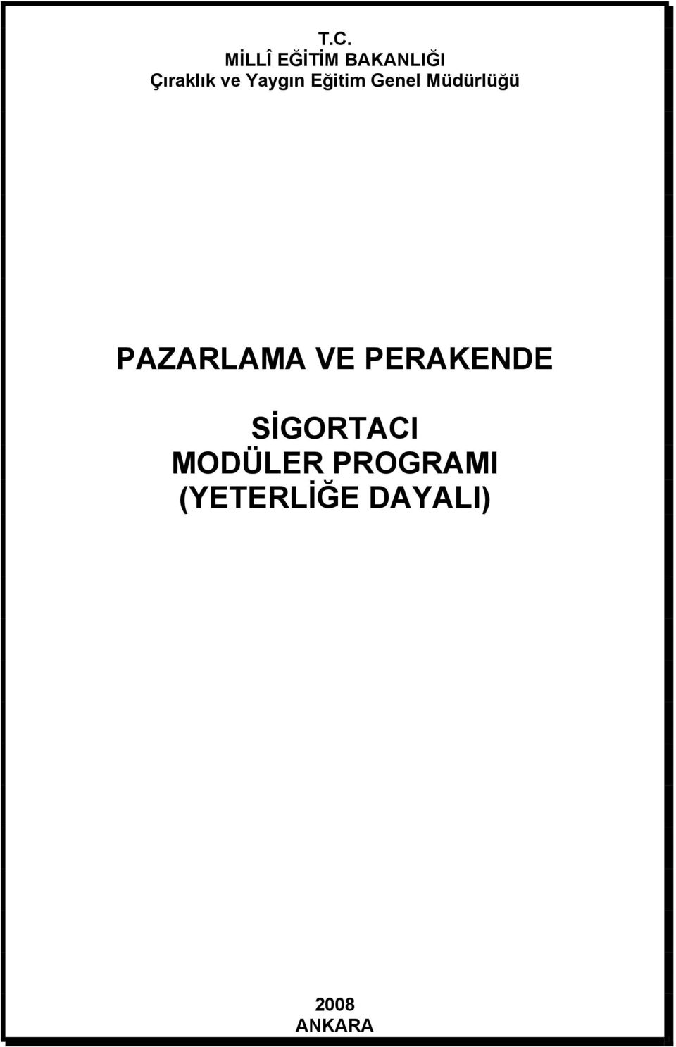 PAZARLAMA VE PERAKENDE SİGORTACI