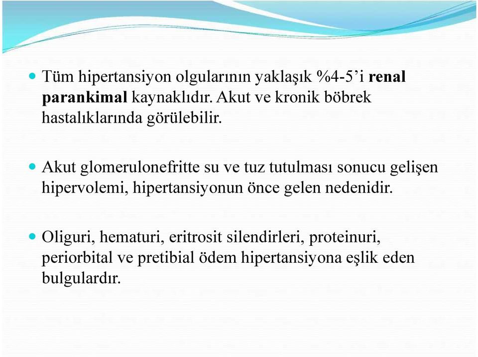 Akut glomerulonefritte su ve tuz tutulması sonucu gelişen hipervolemi, hipertansiyonun