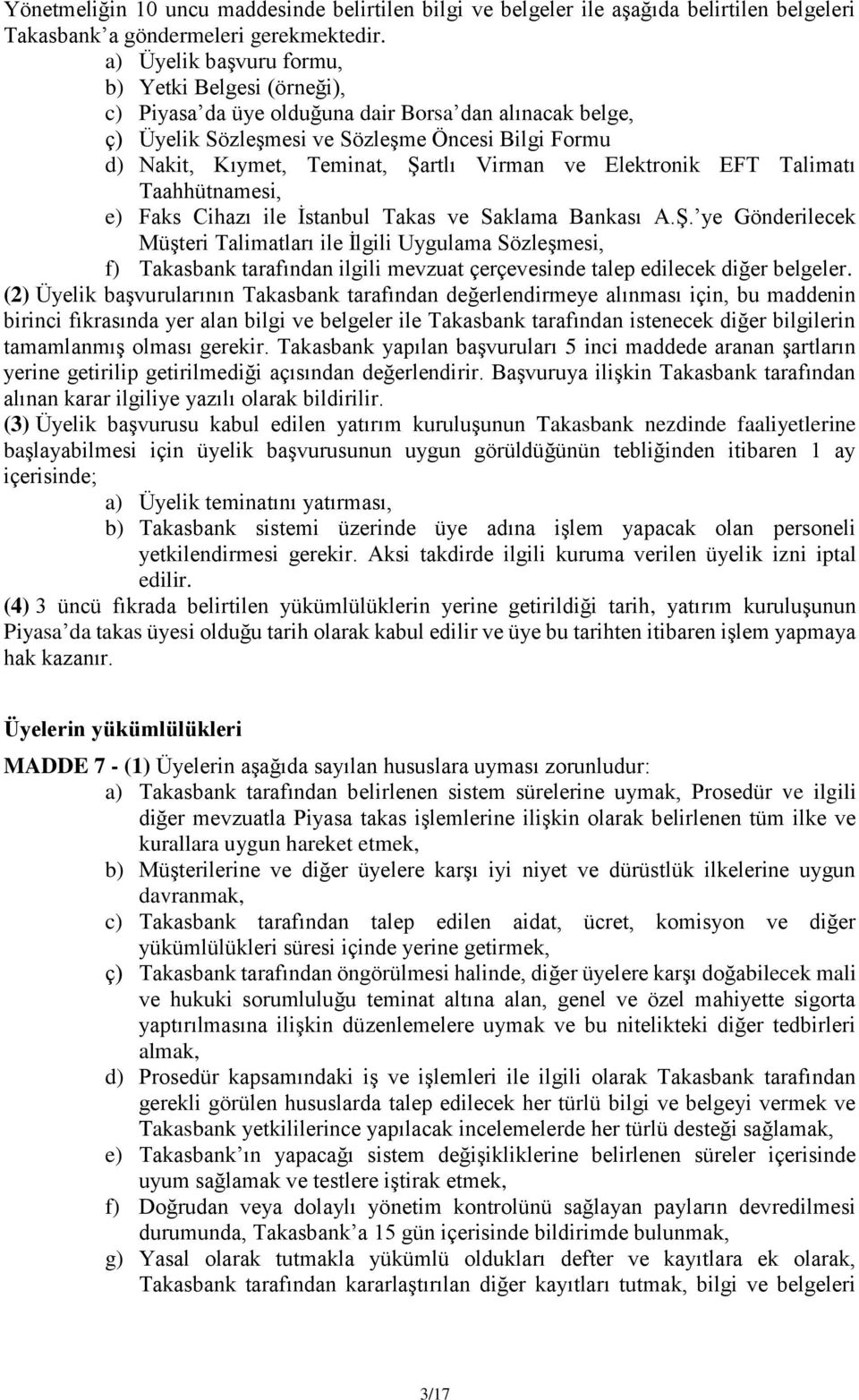 Virman ve Elektronik EFT Talimatı Taahhütnamesi, e) Faks Cihazı ile İstanbul Takas ve Saklama Bankası A.Ş.