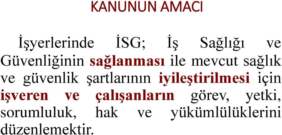 şartlarının iyileştirilmesi için işveren ve