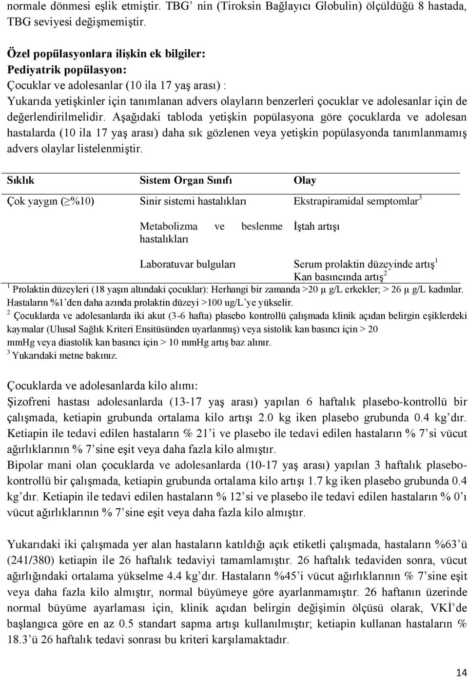 adolesanlar için de değerlendirilmelidir.