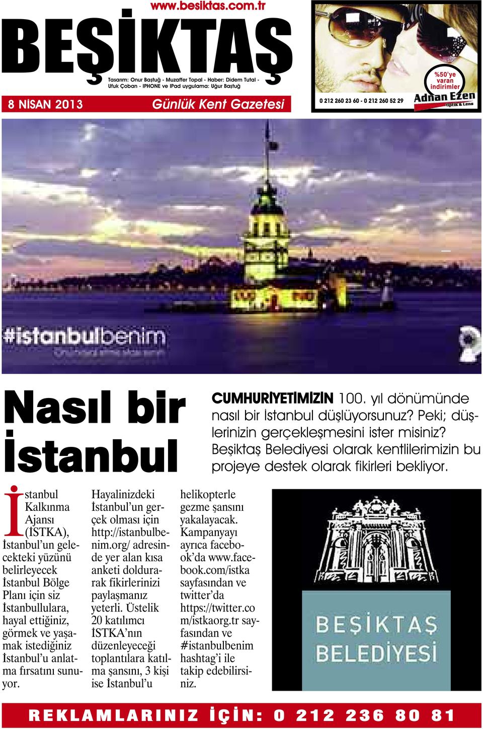 İstanbul Kalkınma Ajansı (İSTKA), İstanbul un gelecekteki yüzünü belirleyecek İstanbul Bölge Planı için siz İstanbullulara, hayal ettiğiniz, görmek ve yaşamak istediğiniz İstanbul u anlatma fırsatını
