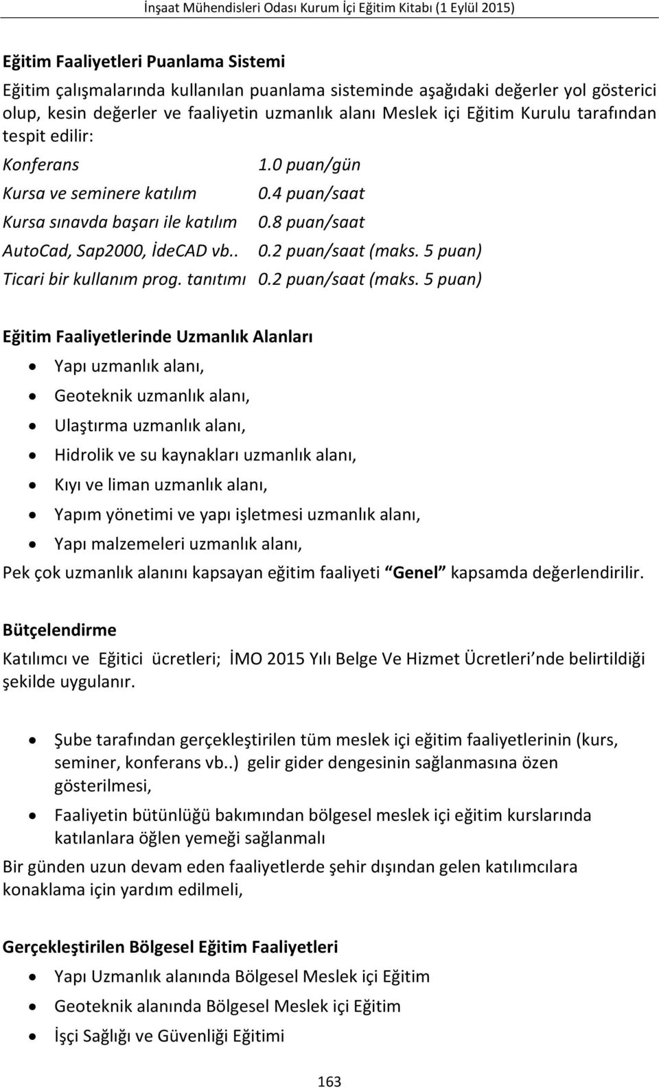 5 puan) Ticari bir kullanım prog. tanıtımı 0.2 puan/saat (maks.