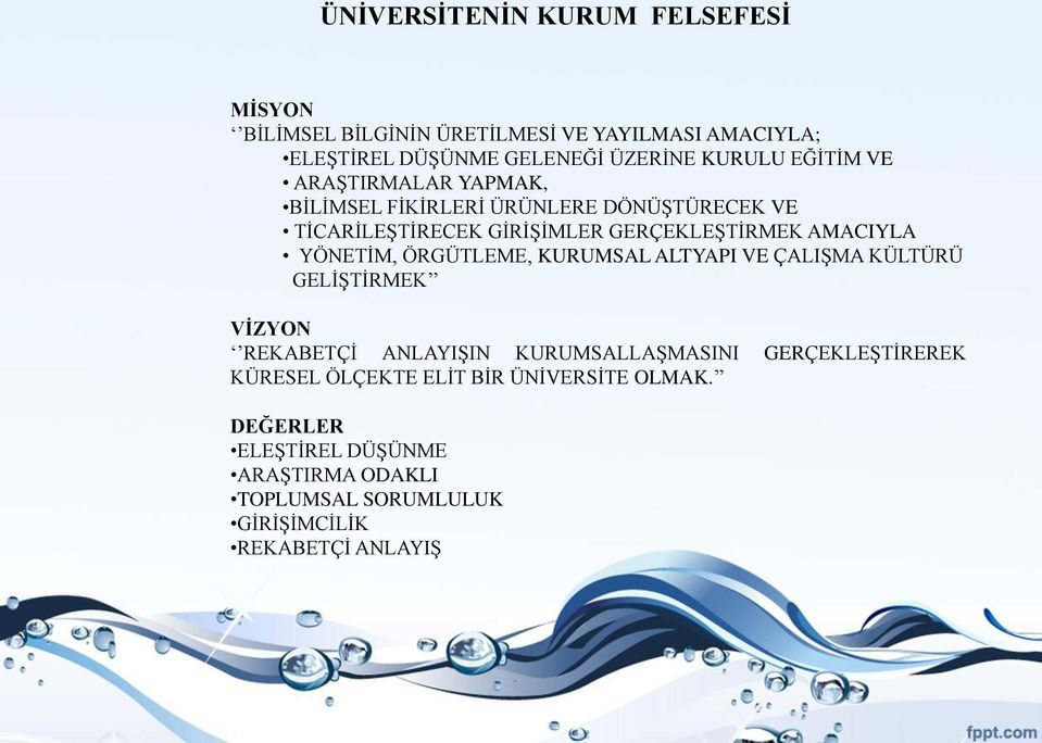 YÖNETİM, ÖRGÜTLEME, KURUMSAL ALTYAPI VE ÇALIŞMA KÜLTÜRÜ GELİŞTİRMEK VİZYON REKABETÇİ ANLAYIŞIN KURUMSALLAŞMASINI GERÇEKLEŞTİREREK