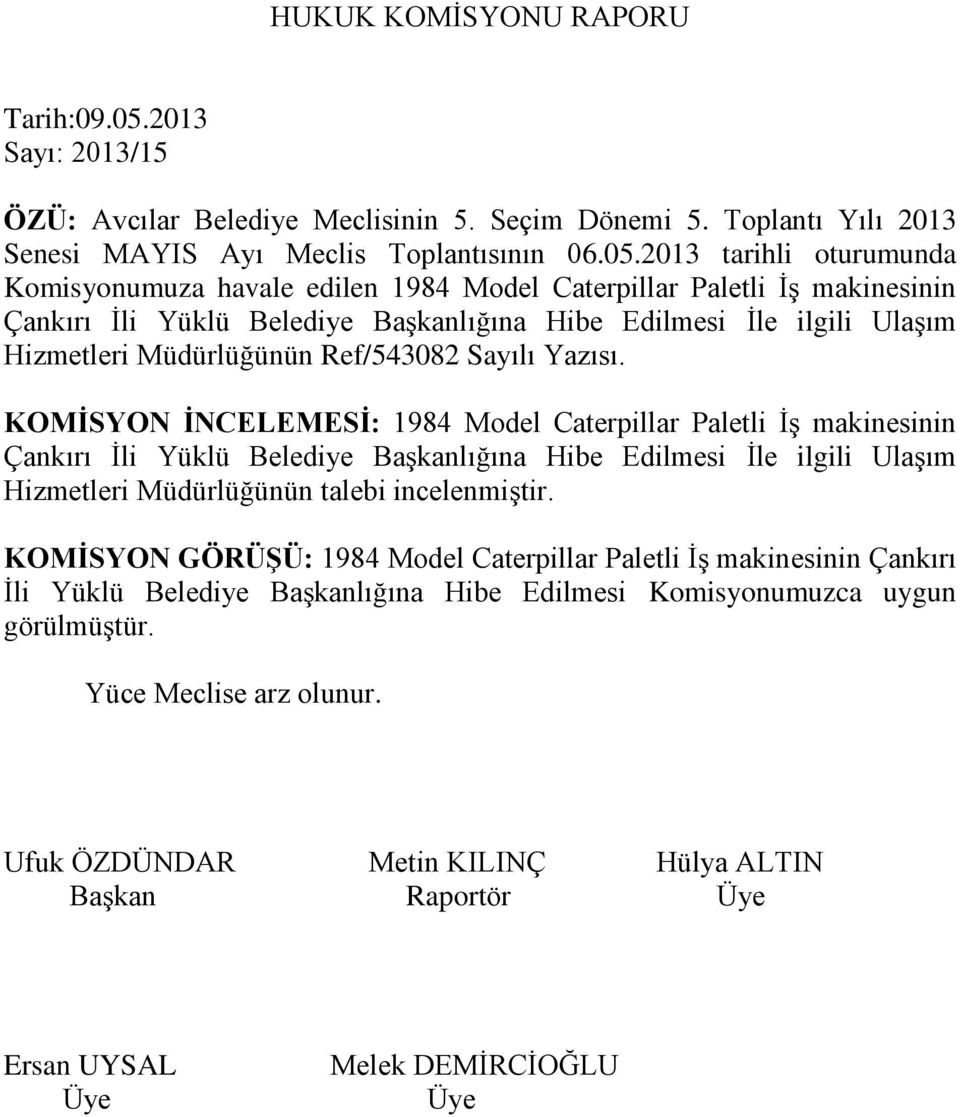 ilgili Ulaşım Hizmetleri Müdürlüğünün Ref/543082 Sayılı Yazısı.