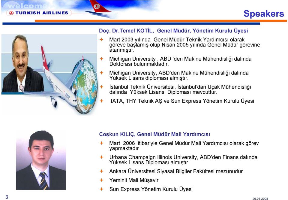 İstanbul Teknik Üniversitesi, İstanbul dan Uçak Mühendisliği dalında Yüksek Lisans Diploması mevcuttur.