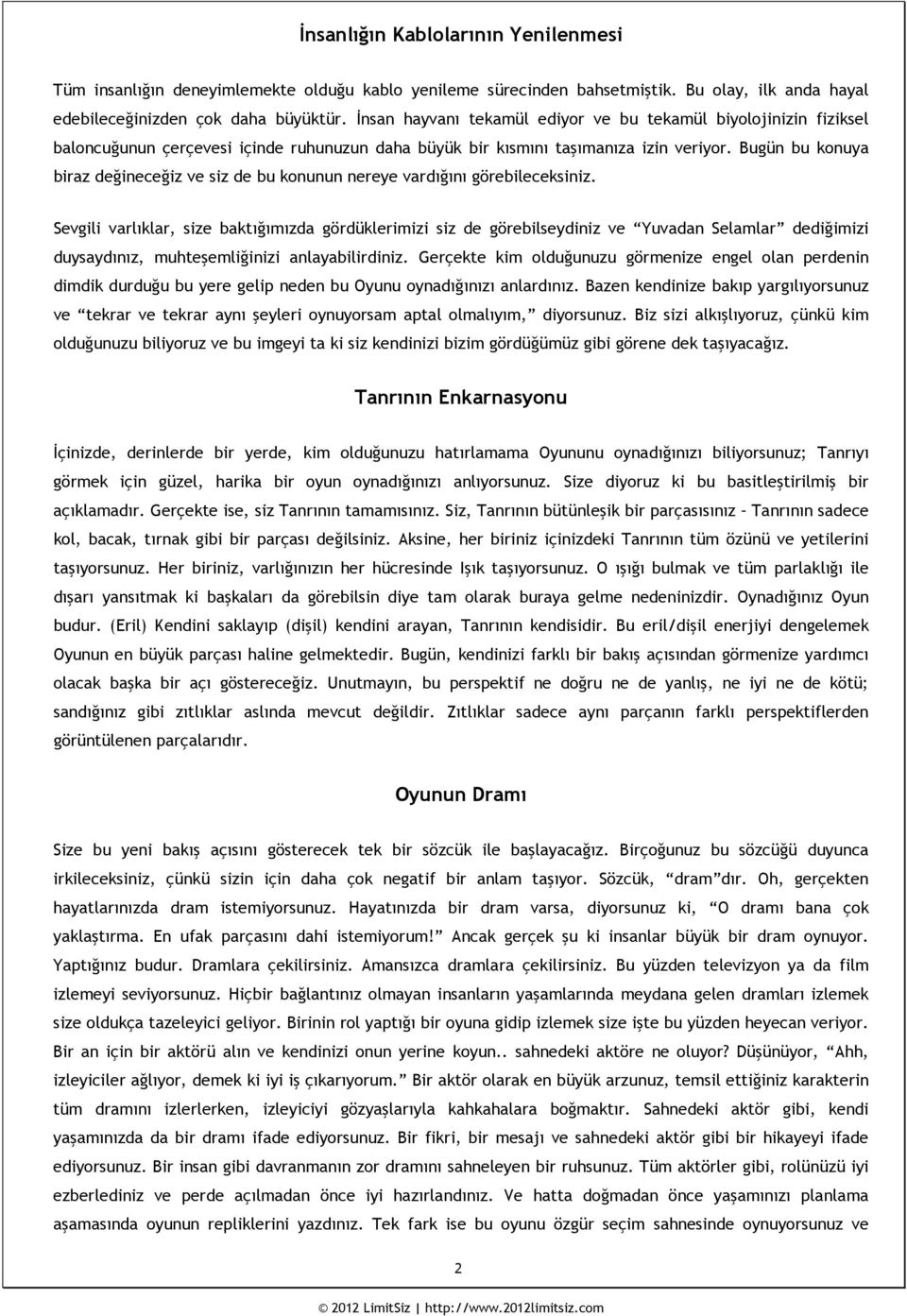 Bugün bu konuya biraz değineceğiz ve siz de bu konunun nereye vardığını görebileceksiniz.