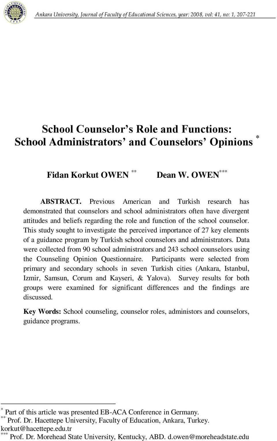 Previous American and Turkish research has demonstrated that counselors and school administrators often have divergent attitudes and beliefs regarding the role and function of the school counselor.