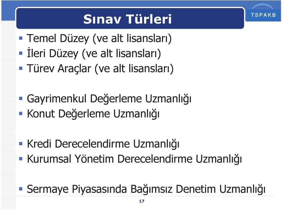 Uzmanlığı Konut Değerleme Uzmanlığı Kredi Derecelendirme Uzmanlığı