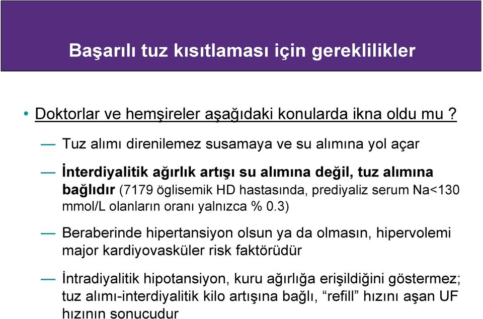 hastasında, prediyaliz serum Na<130 mmol/l olanların oranı yalnızca % 0.