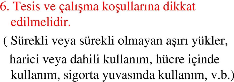 ( Sürekli veya sürekli olmayan aşırı yükler,