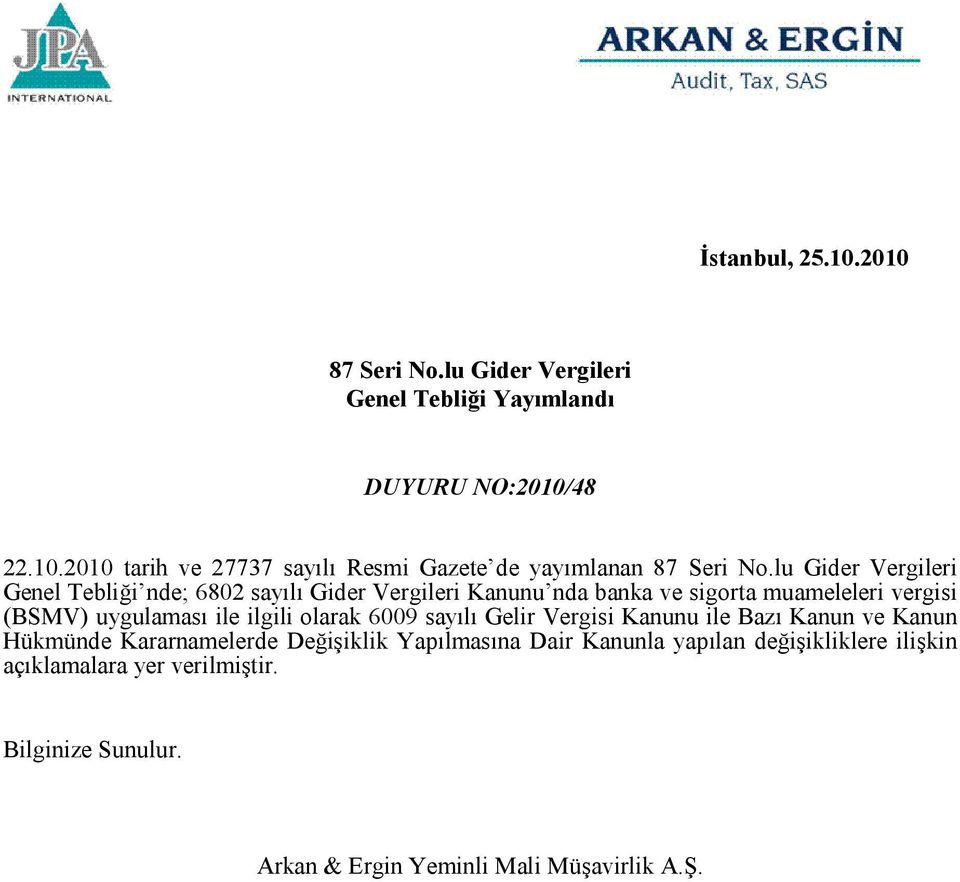 ilgili olarak 6009 sayılı Gelir Vergisi Kanunu ile Bazı Kanun ve Kanun Hükmünde Kararnamelerde Değişiklik Yapılmasına Dair Kanunla yapılan