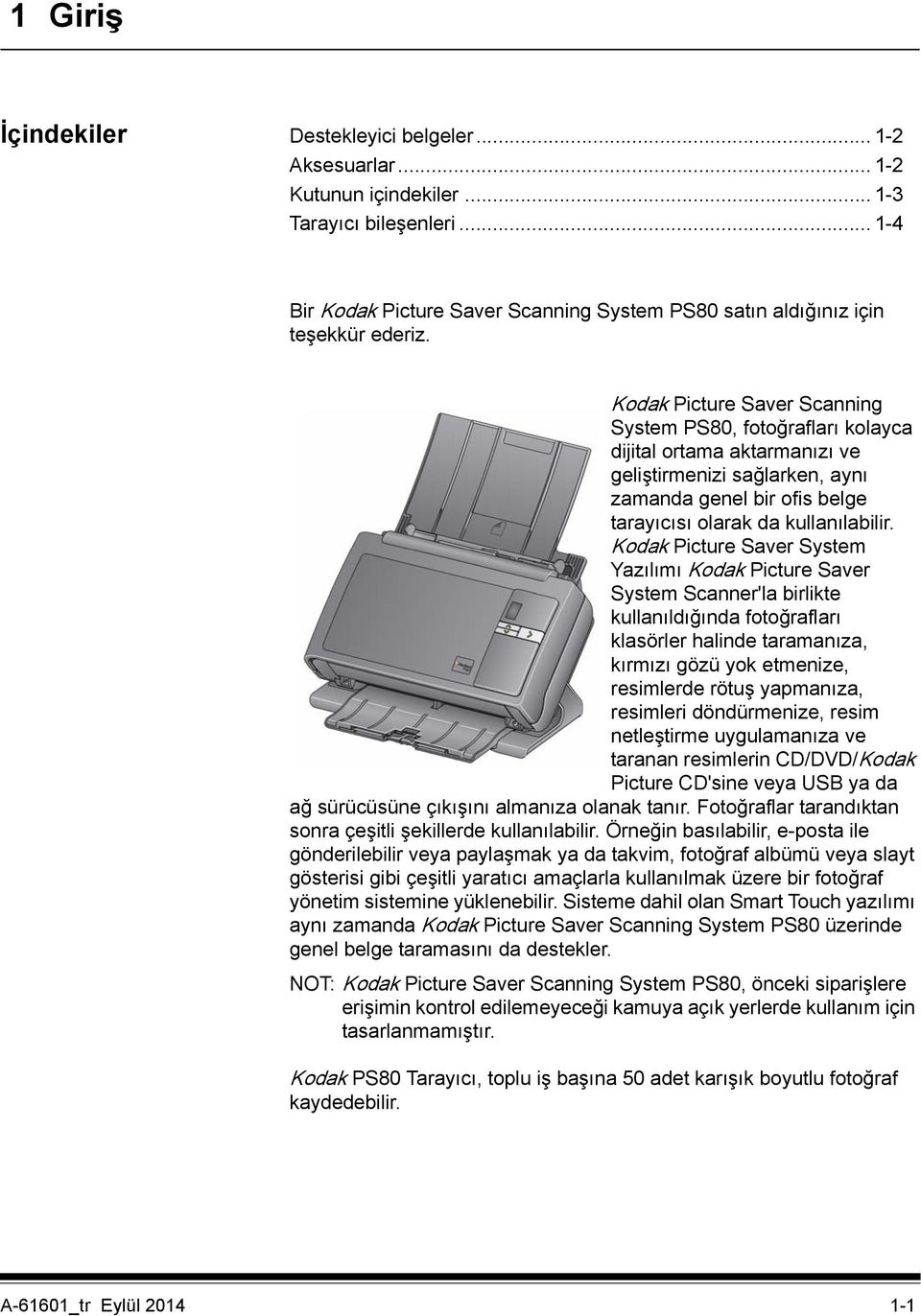 Kodak Picture Saver Scanning System PS80, fotoğrafları kolayca dijital ortama aktarmanızı ve geliştirmenizi sağlarken, aynı zamanda genel bir ofis belge tarayıcısı olarak da kullanılabilir.