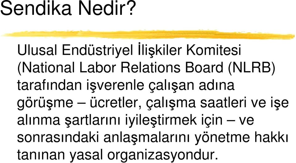 (NLRB) tarafından işverenle çalışan adına görüşme ücretler, çalışma