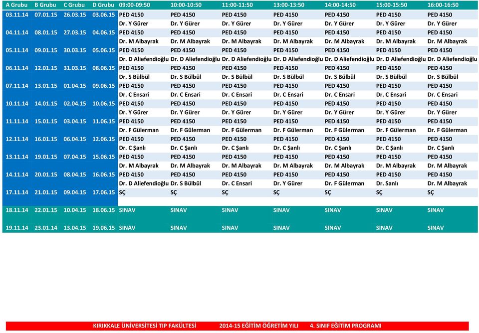 15 PED 4150 PED 4150 PED 4150 PED 4150 PED 4150 PED 4150 PED 4150 Dr. M Albayrak Dr. M Albayrak Dr. M Albayrak Dr. M Albayrak Dr. M Albayrak Dr. M Albayrak Dr. M Albayrak 05.11.14 09.01.15 30.03.