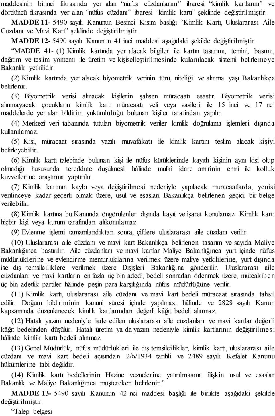 MADDE 12-5490 sayılı Kanunun 41 inci maddesi aşağıdaki şekilde değiştirilmiştir.