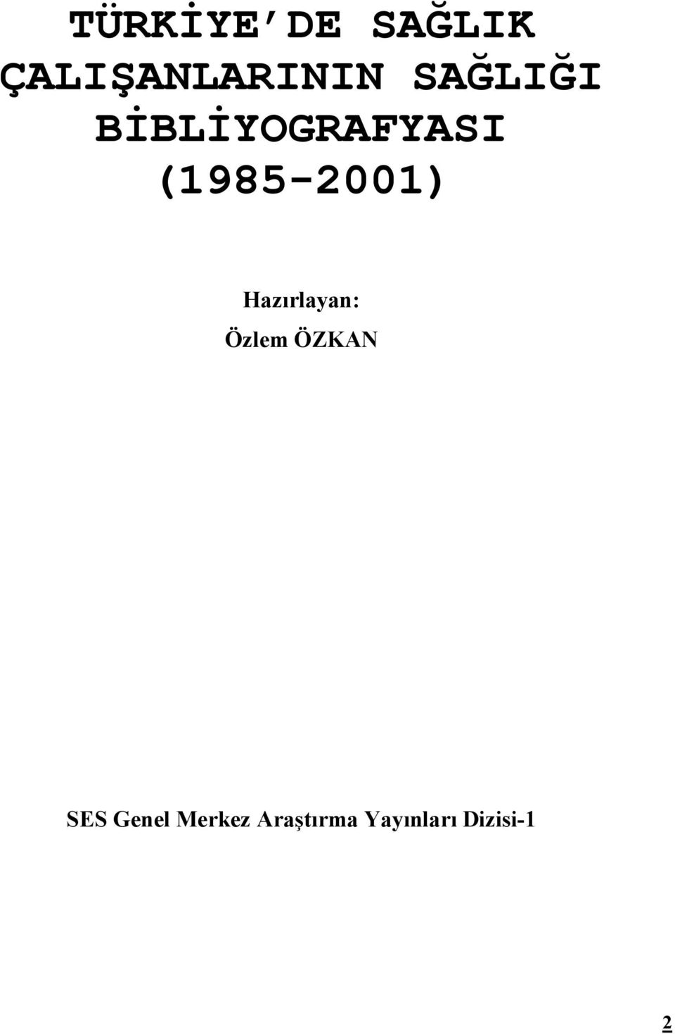 (1985-2001) Hazırlayan: Özlem