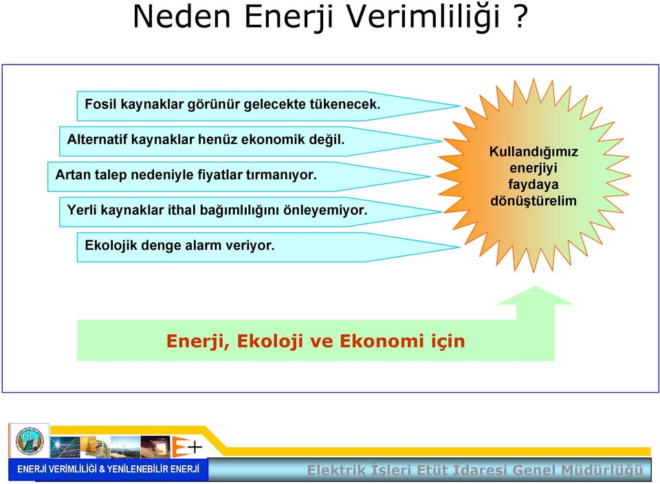 Artan talep nedeniyle fiyatlar tırmanıyor.