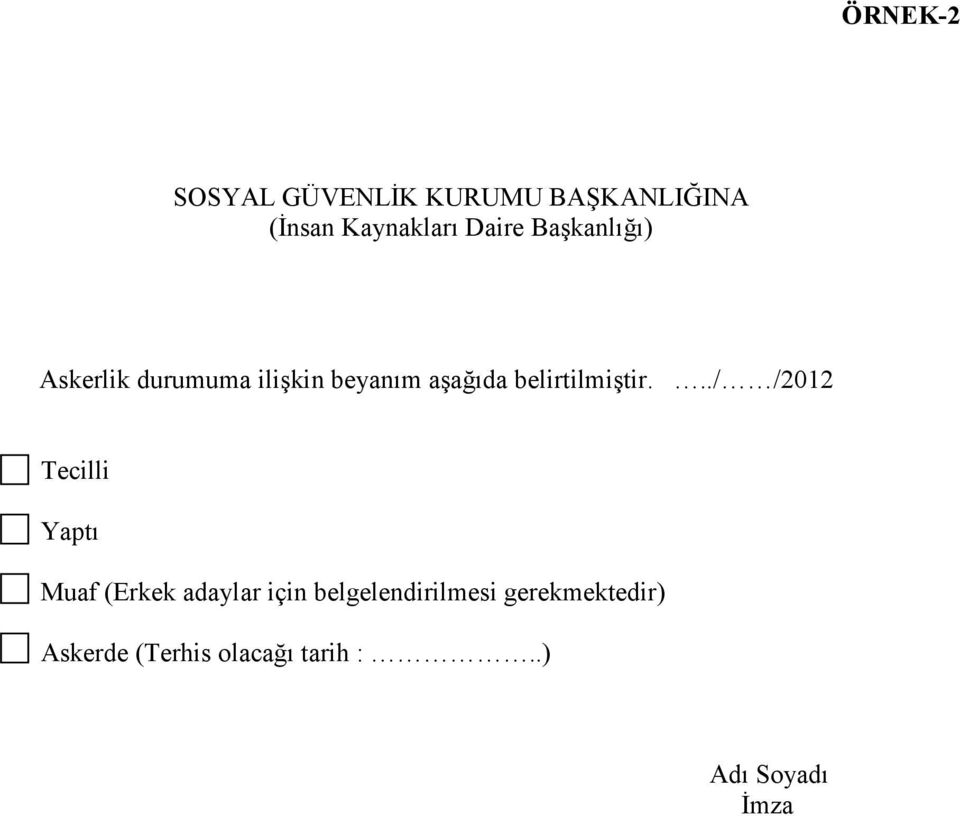 ../ /2012 Tecilli Yaptı Muaf (Erkek adaylar için