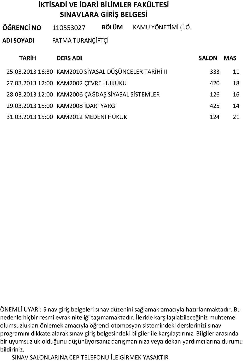 2013 12:00 KAM2002 ÇEVRE HUKUKU 420 18 28.03.