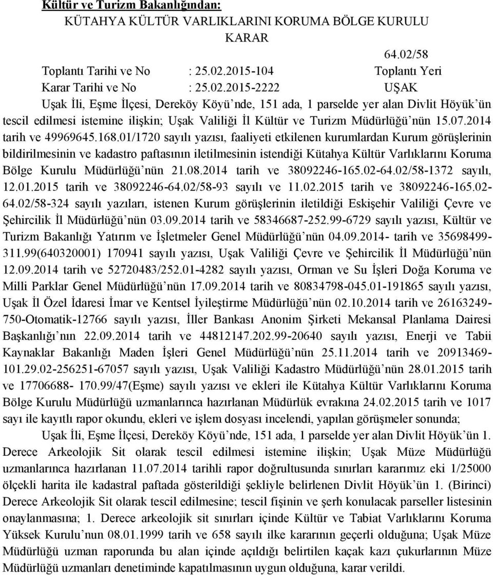 2015-104 Toplantı Yeri Karar Tarihi ve No : 25.02.