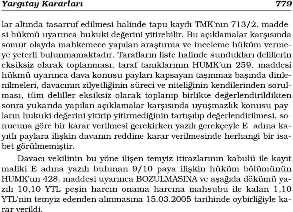 Taraflar n liste halinde sunduklar delillerin eksiksiz olarak toplanmas, taraf tan klar n n HUMK un 259.