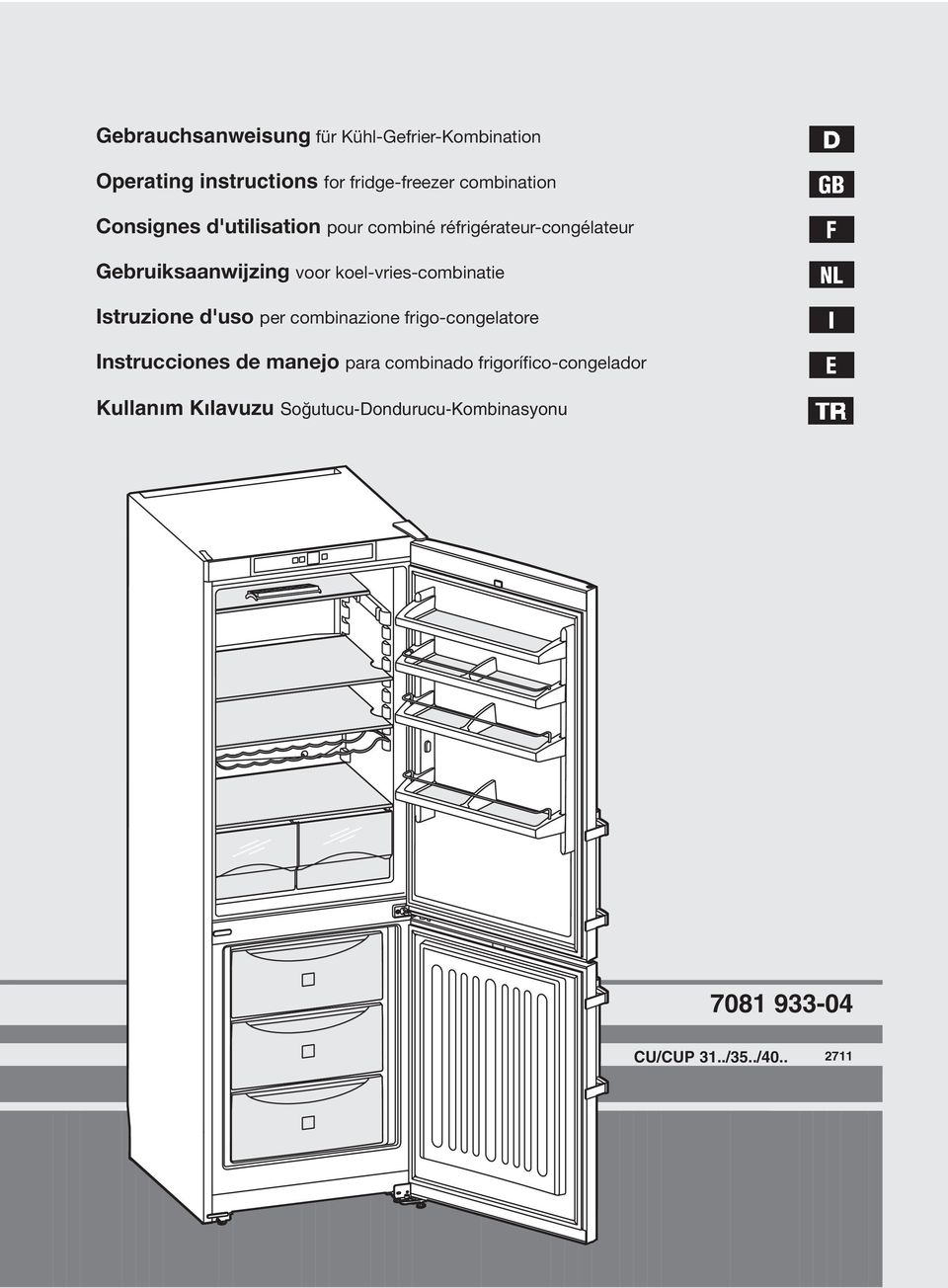 koel-vries-combinatie Istruzione d'uso per combinazione frigo-congelatore Instrucciones de manejo para