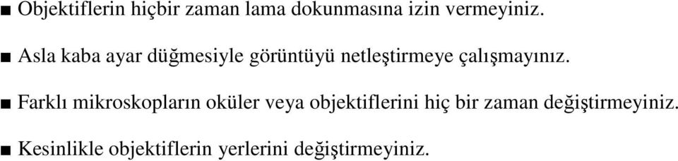 Farklı mikroskopların oküler veya objektiflerini hiç bir zaman