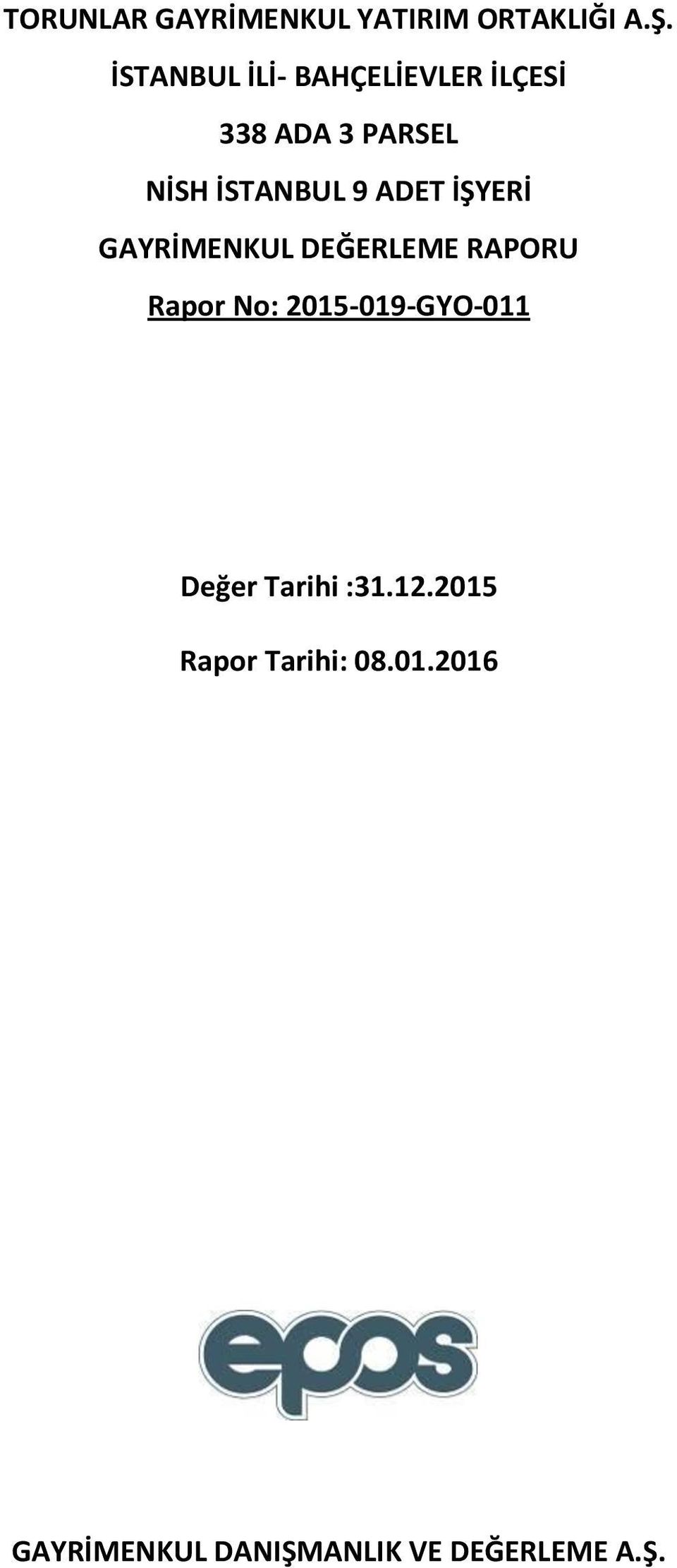 ADET İŞYERİ GAYRİMENKUL DEĞERLEME RAPORU Rapor No: 2015-019-GYO-011