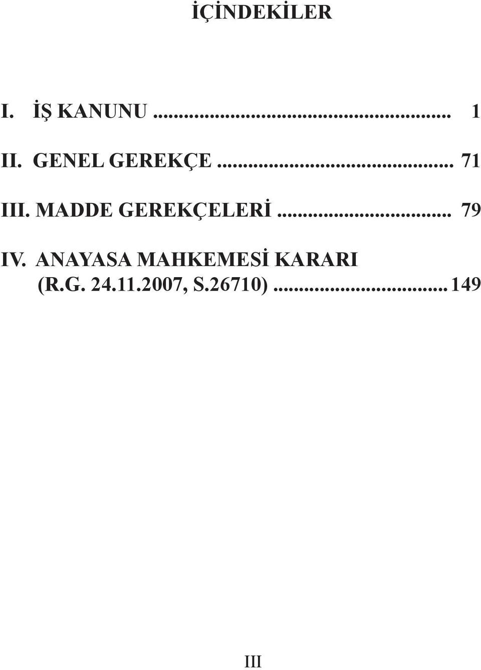 MADDE GEREKÇELERİ... 79 IV.