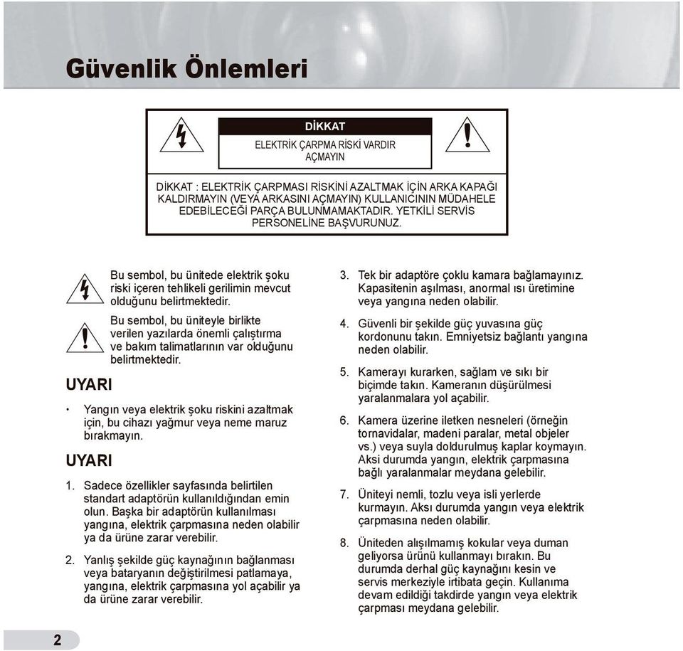 Bu sembol, bu üniteyle birlikte verilen yazılarda önemli çalıştırma ve bakım talimatlarının var olduğunu belirtmektedir.