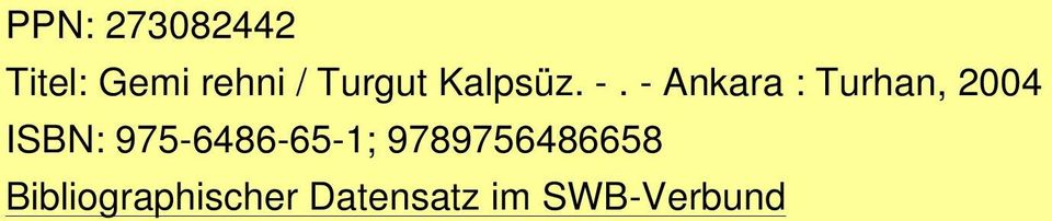 - Ankara : Turhan, 2004 ISBN: