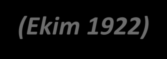 MUDANYA ATEŞKES ANTLAŞMASI (MÜTAREKE) (Ekim 1922) 14/15 Ekim gecesi ateşkes yürürlüğe girecektir.