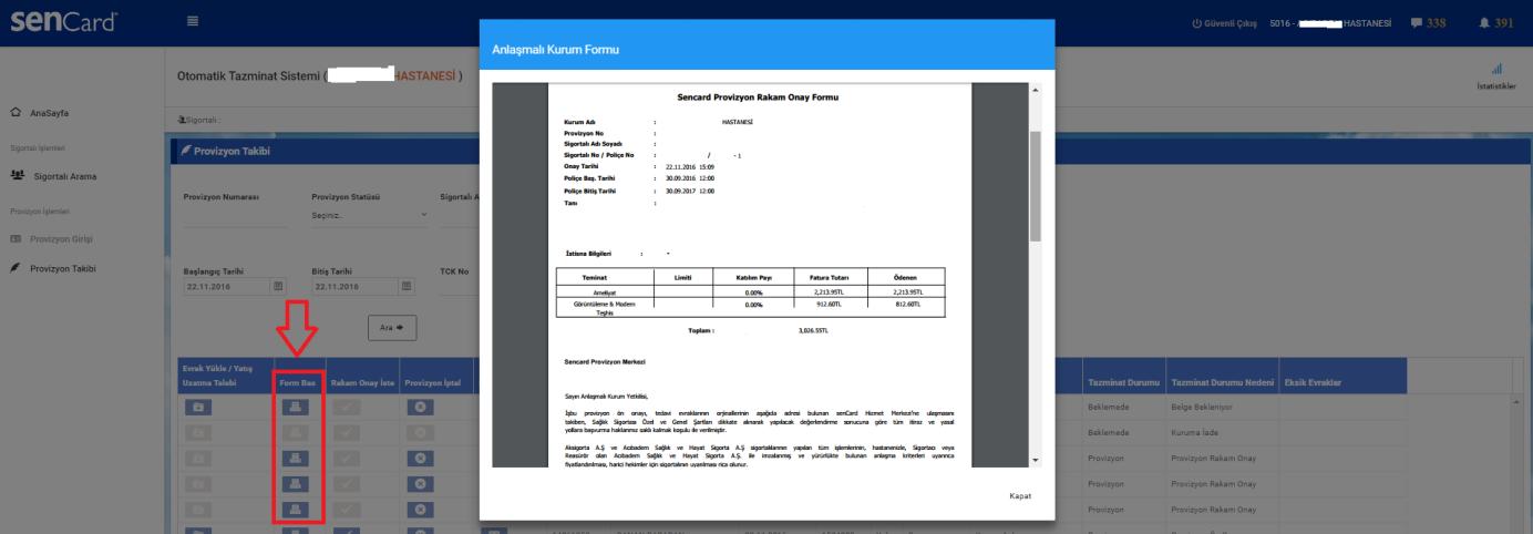 Form Bas bölümünden Provizyon Ön Onay Formunu Provizyon Rakam Onay Formunu alabilirsiniz.
