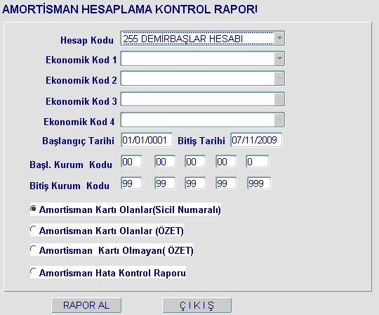 - Ön İnceleme/Amortisman İşlemleri menüsünden Amortisman Hesaplama Kontrol Raporları Formuna girilir.