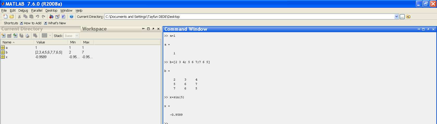 Matlaba Giriş / Pencereler Matlab çalıştırıldığında, Command Window Command History Workspace Current Directory