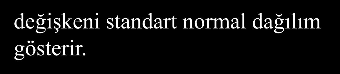 Hipotez Testlerine Giriş Örneğin ortalaması 180 olan ve normal dağıldığı bilinen bir kitleden n =100 olan olası tüm örneklemler çekildiğinde; bu örneklemlerin ortalamaları Kitle varyansı 2