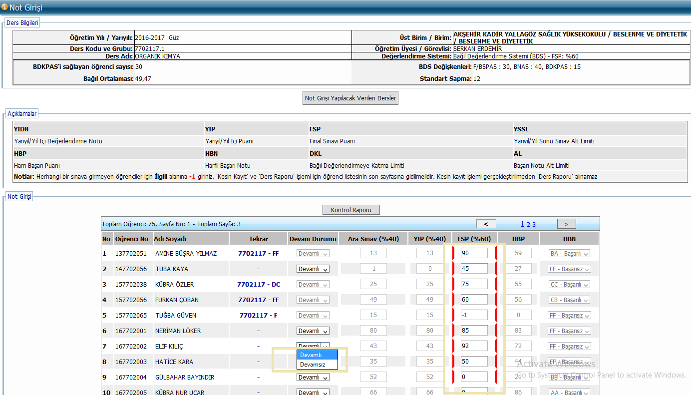 YİP %40: Yıl içi puanı FSP %60: Final sınavı not girişi bu alandan yapılır.