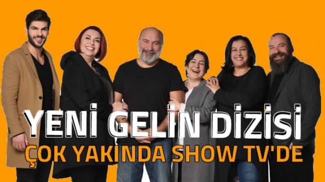 Yeni Gelin Dizisi Show TV Show TV de 2017 yeni sezonda Yeni Gelin isimli sürpriz bir dizi başlıyor.